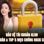 Bảo Vệ Tài Khoản ALO8 An Toàn & Top 5 Mẹo Chống Hack Chuẩn 1 Bảo Vệ Tài Khoản ALO8 An Toàn & Top 5 Mẹo Chống Hack Chuẩn