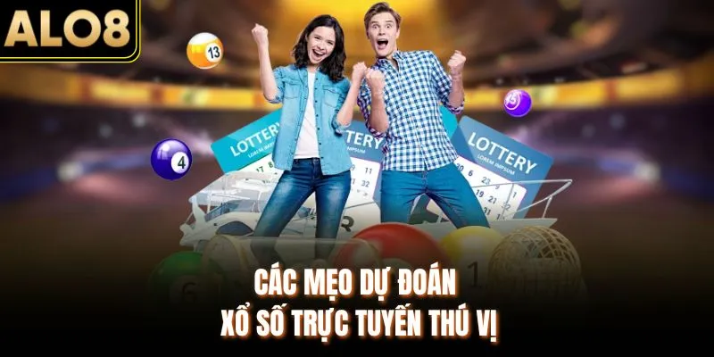 Xổ Số ALO8 Có Những Loại Nào - Khám Phá Chi Tiết Và Đầy Đủ 4 Các mẹo dự đoán xổ số trực tuyến thú vị