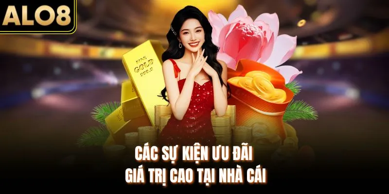 ALO8 | Link Vào ALO8 Chính Thức – Nhà Cái Uy Tín Hàng Đầu 15 Các sự kiện ưu đãi giá trị cao tại nhà cái