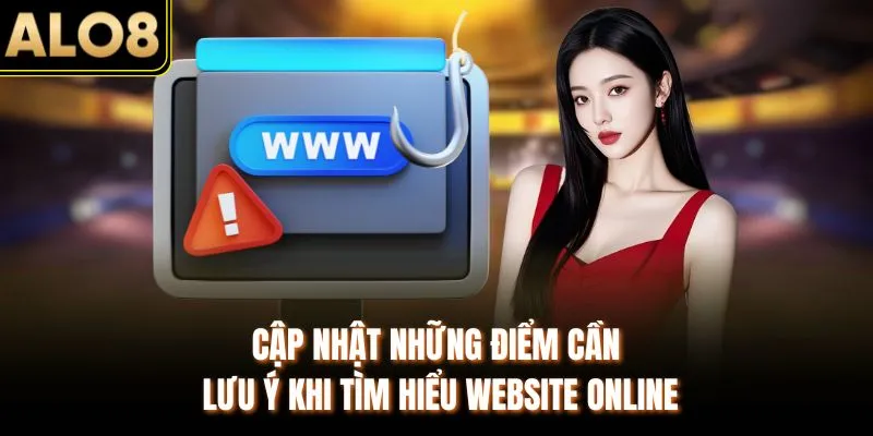 Phân Biệt Website ALO8 Chính Thức Bao Gồm Yếu Tố Nào? 3 Cập nhật những điểm cần lưu ý khi tìm hiểu website online