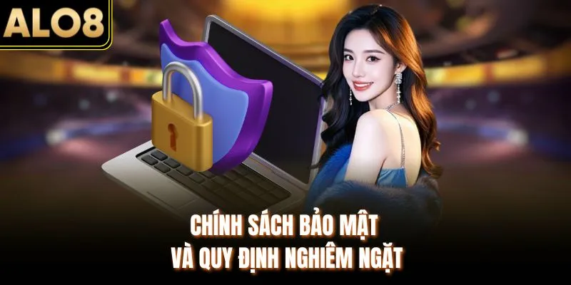 Chính sách bảo mật 1 Chính sách bảo mật và quy định nghiêm ngặt