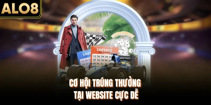 Xổ Số ALO8 - Tỷ Lệ Ăn 1/99 Cao Nhất Thị Trường Châu Á 2026 3 Cơ hội trúng thưởng tại website cực dễ
