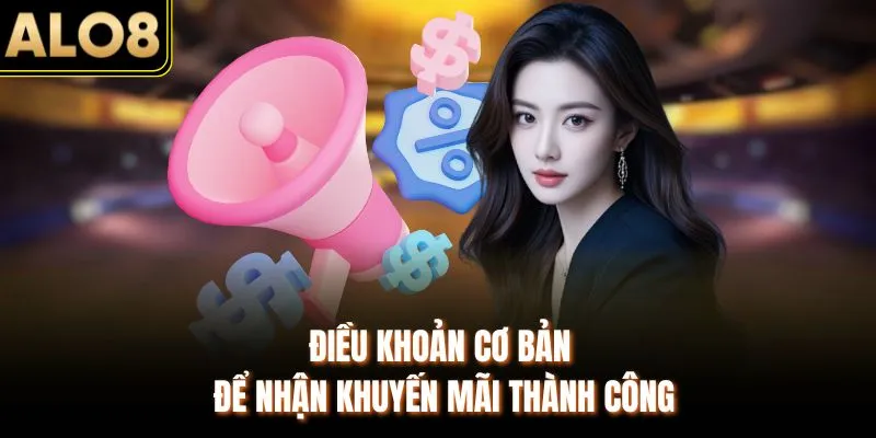 Khuyến Mãi ALO8 – Đăng Nhập Mỗi Ngày Rinh Ngay Quà Khủng 1 Điều khoản cơ bản để nhận khuyến mãi thành công
