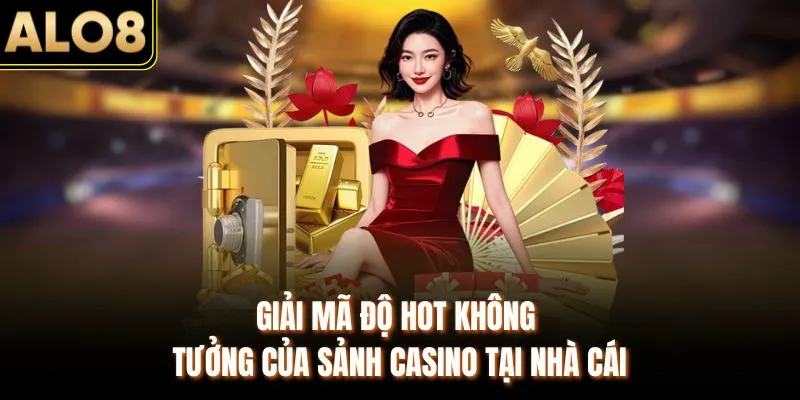 Top 5 Game Casino Được Chơi Nhiều Nhất ALO8 Không Thể Bỏ Lỡ 3 Giải mã độ hot không tưởng của sảnh casino tại nhà cái