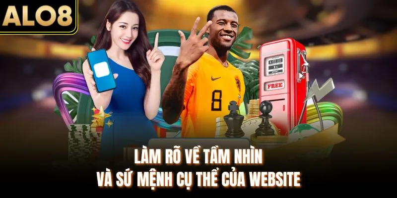 Giới Thiệu ALO8 - Khám Phá Về Nhà Cái Hàng Đầu 2 Làm rõ về tầm nhìn và sứ mệnh cụ thể của website