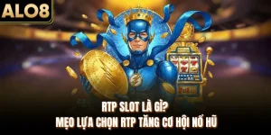 RTP Slot Là Gì? Mẹo Lựa Chọn RTP Tăng Cơ Hội Nổ Hũ 