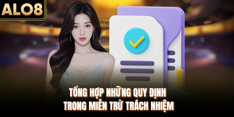 Miễn trừ trách nhiệm alo8 1 Tổng hợp những quy định trong miễn trừ trách nhiệm
