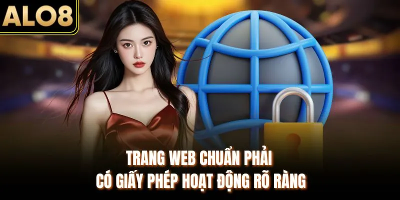 Phân Biệt Website ALO8 Chính Thức Bao Gồm Yếu Tố Nào? 4 Trang web chuẩn phải có giấy phép hoạt động rõ ràng