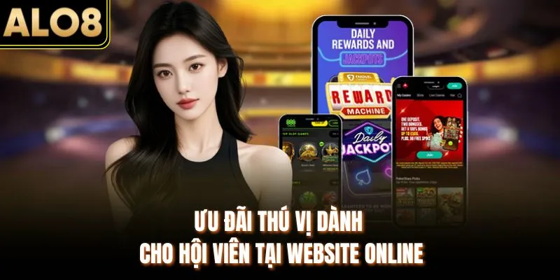 ALO8 Cập Nhật Giao Diện Mới - Mục Đích & Thời Gian Cụ Thể 4 Ưu đãi thú vị dành cho hội viên tại website online